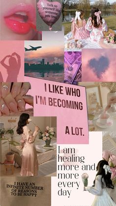 the collage has pink and white images with words on it that say i like who i'm becoming alot