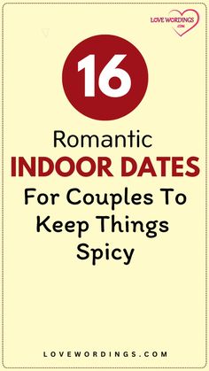 the text romantic indoor dates for couples to keep things spicy is in red and white