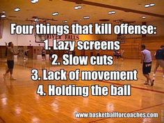 four things that kill offense 1 lazy screens 2 slow cuts 3 lack of movement 4 holding the ball