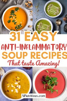 three different soups with text overlay that reads, 3 easy anti - illamatory soup recipes that taste amazing