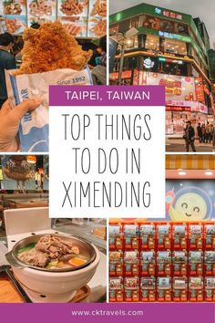 the top things to do in ximending, taiwan with text overlaying