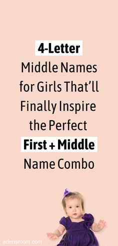 4 letter middle names for girls thatll finally inspire the perfect first and middle name combo Four Letter Names, 4 Letter Girl Names, 4 Letter Names, Short Girl Names, Girl Names With Meaning