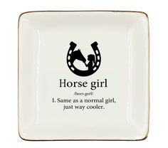 a white plate with the words horse girl on it