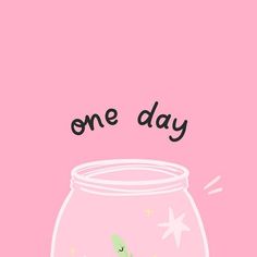 a pink background with an illustration of a fish in a bowl and the words one day above it