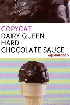 an ice cream cone with chocolate frosting in it and the text copycat dairy queen hard chocolate sauce