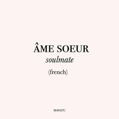 Ame Soeur
French word for soulmate - Ame Soeur French Love Tattoos, Soulmate In French, Soulmate In Different Languages, Beautiful French Words Tattoo, Soulmate Words, Beautiful French Quotes With Translation, French Love Quotes For Him, Tattoo French Words, Amour Tattoo Words