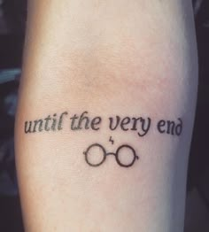 a harry potter tattoo with the words until the very end