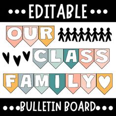 a poster with the words, editable and our class family written in different colors