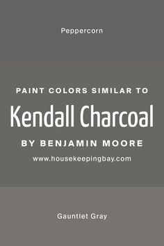 Colors Similar to Kendall Charcoal by Benjamin Moore Gauntlet Gray Sherwin Williams, Mid Century Paint Colors, Benjamin Moore Kendall Charcoal, Sherwin Williams Peppercorn, Exterior Paint Sherwin Williams, Cabin Paint Colors