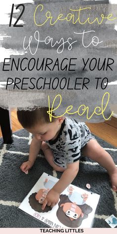 a toddler reading a book with the title 12 creative ways to engage your preschooler to read