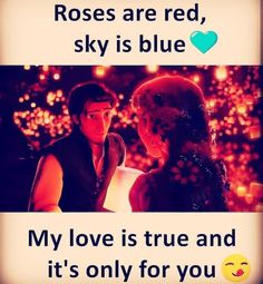 an image of a man and woman with text that reads roses are red, sky is blue my love is true and it's only for you