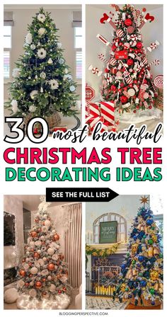 christmas tree decorating ideas with text overlay that reads 30 most beautiful christmas tree decorating ideas see the full list