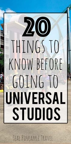 the words 20 things to know before going to universal studios