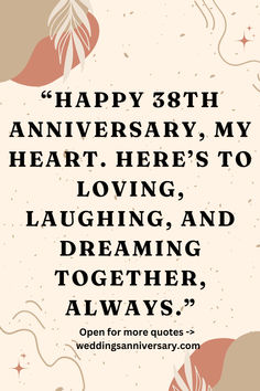 an image with the words happy 35th anniversary, my heart here's to loving and dreaming