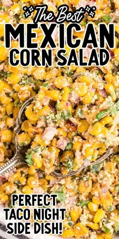 the best mexican corn salad perfect taco night side dish