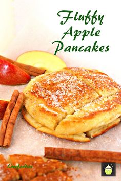 an apple pie with cinnamon sticks and apples in the background text reads fluffy apple pancakes