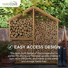 the easy access design for this storage shed is perfect for drying out firewood quickly, making it more efficient and makes access easier