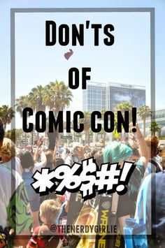 a group of people standing next to each other with the words don't's of comic con