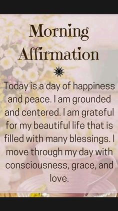 a poem that reads morning affirmation today is a day of happiness and peace