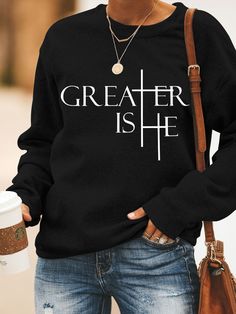 Loose Text Letters Crew Neck Hoodies&sweatshirts is fashionable and cheap, come to Lilicloth to find out about the Clothing Greater Is He, Text Letters, Round Neck Long Sleeve Top, Christian Shirts Designs, Faith Clothing, Cute Shirt Designs, Women's Hoodies, Women's Sweatshirts, Hoodie Outfit