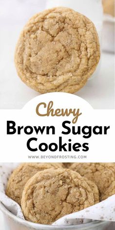 chewy brown sugar cookies in a bowl with the words, chewy brown sugar cookies