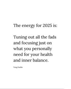 the energy for 205 is turning out all the fads and focusing just on what you personality need for your health and inner balance