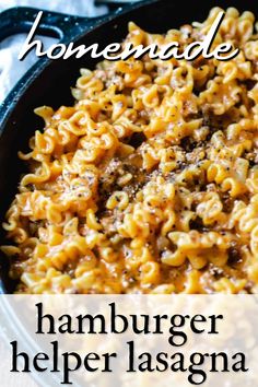 hamburger helper lasagna in a cast iron skillet with text overlay that reads homemade hamburger helper lasagna