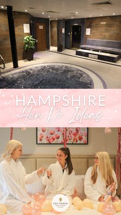 three women in robes sitting on a bed and talking to each other with the words hampshire hen