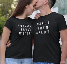 "Nothing Makes Sense When We Are Apart - Cute Couples T Shirts - Matching Shirts for Couples - Funny Matching Shirts PLEASE REFER TO THE SIZE AND WEIGHT MEASUREMENT TABLE. (Available in the image gallery) Or contact us with the Ask a Question section. OUR PRODUCTS 100% Cotton Combed Cotton 3 YARN RAISED (with cotton wool inside) 100% cotton It is produced from fabrics. It doesn't feather. Prints are made with paints that do not contain carcinogenic substances. Normal fit (regular standard) correct size selection: To choose the right size, you can examine the size chart, and are satisfied with your size. You can compare the dimensions with a similar product. Our products are normal mold. You can choose the size you normally use. Product features: All prints on our products are international Matching Couple Shirts Funny, Cheap Matching Custom Print T-shirt, Couple Tshirts Funny Matching Shirts, Chest Nuts Couples Shirts, Black Cotton Couples T-shirt, Funny Matching Shirts, Matching Couple Shirts, Funny Couples, Couple T-shirt