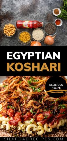 the egyptian koshari recipe is shown with ingredients