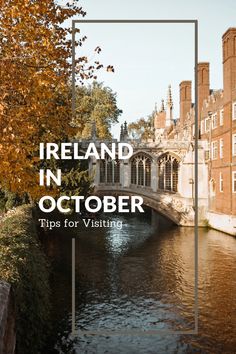 a river with buildings in the background and text that reads ireland in october tips for visiting