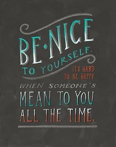 a black and white poster with the words be nice to yourself written on it, next to a piece of wood