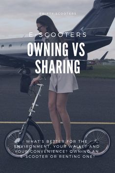 a woman standing next to an airplane with the caption saying, e scooters owning vs sharing what's better for the environment? your wallet and convenience