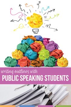 a pile of colorful papers with the words writing outlines with public speaking students on top