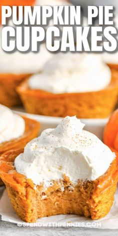 pumpkin pie cupcakes with whipped cream on top and the title overlay reads, pumpkin pie cupcakes