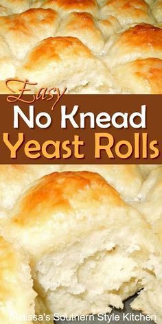 an easy no knead yeast rolls recipe with text overlay that reads easy no knead yeast rolls