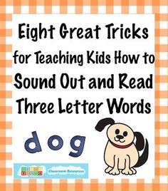 an orange and white checkered background with the words, eight great tricks for teaching kids how to sound out and read three letter words