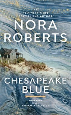 the cover of chesapeake blue by nora roberts, featuring an image of a house on top of a small island