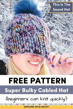 a woman wearing a knitted hat with text overlay that reads free pattern super bulky cabled hat beginners can knit quickly