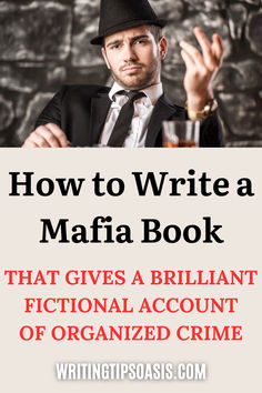 Image of gangster and title of pin which is how to write a mafia book that gives a brilliant fictional account of organized crime. Writing Stories, Books