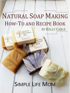 natural soap making how to and recipe book