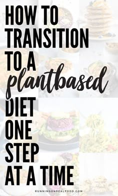 Everything you need to know about making the switch to a vegan and whole food plant-based diet including resources, tips, meal plans, nutrition and more. You can do this, it's easier than you think. One Small Step, Small Step