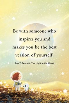 an illustration with the quote be with someone who inspires you and makes you be the best version of yourself