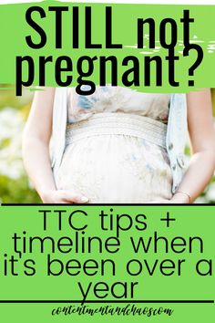 a pregnant woman holding her belly with the words, still not pregnant? tips and timeline when it's been over a year