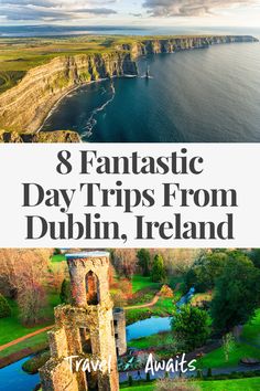 an aerial view of ireland with text overlay reading 8 fantastic day trips from dublin, ireland