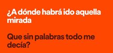 an orange background with the words'que sin palabras too me decia? '