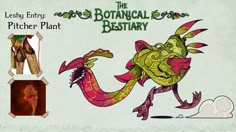 an advertisement for the botanical plant, featuring a green and pink dragon