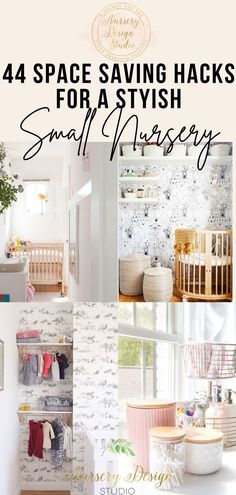 four photos with the words 4 space saving hacks for a stylish nursery