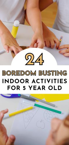 children are doing arts and crafts with the text 24 boredom busting indoor activities for year old