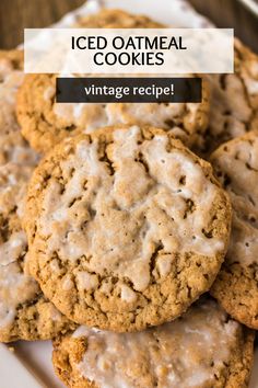 iced oatmeal cookies on a white plate with the words vintage recipe overlay